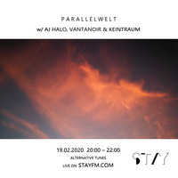 parallelwelt 07 - aj halo, vantanoir &amp; keintraum - 19.02.20 by stayfm