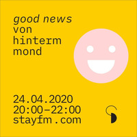 von hinterm mond 11 good news - loni &amp; loni - 24.04.20 by stayfm