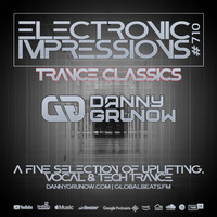 Electronic Impressions 710 with Danny Grunow - Trance Classics by Danny Grunow