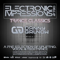 Electronic Impressions 780 with Danny Grunow - Trance Classics by Danny Grunow