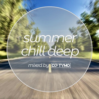 SUMMER CHILL DEEP 2020 mixed by DJ TYMO by DJ TYMO