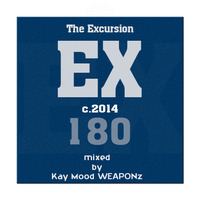 The Excursion #180 Mixed by Kay Mood WEAPONz by The Excursion
