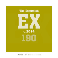 The Excursion #190 Mixed By DeepAssassin by The Excursion