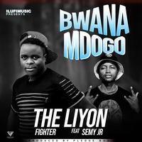 The Liyon Fighter ft Semy Jr_Bwana Mdogo by  ILufimusic.net