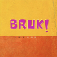 BRUK! Mixed By Skindeep by Matte Black