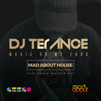 Dj Terance Mad About House (That Sauce Mixtape) #04 by Matte Black