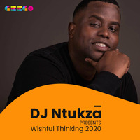 DJ Ntukza pres. WISHful Thinking 2020 by Matte Black
