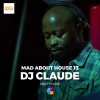 DJ Claude • Mad About House 13 by Matte Black