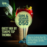 Gin &amp; Jeans Session 050 Guest Mix By Tshepo Tsp Themba by Gin & Jeans Sessions