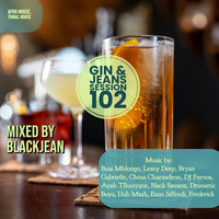 Gin &amp; Jeans Session #102 Mixed By BlackJean by Gin & Jeans Sessions