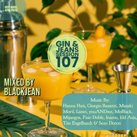Gin &amp; Jeans Session #107 Mixed By BlackJean by Gin & Jeans Sessions