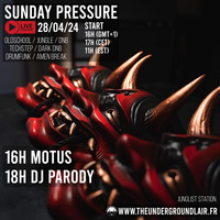 Sunday Pressure: Dj Parody#29 (28/04/24) by The Underground Lair