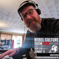Rebel Culture Show: Jonny 5#1 (07/05/24) by The Underground Lair