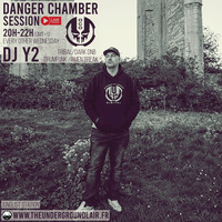 Danger Chamber Session: Dj Y2#27 (29/05/24) by The Underground Lair
