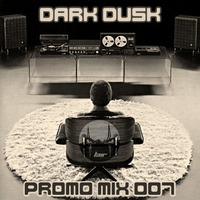 Promo Mix 007: Dark Dusk by The Underground Lair