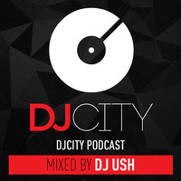 Dj City Podcast by DJ-USH