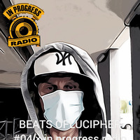dj setradio beats of lucipher#04 inprogressradioamsterdam by andrea barbiera aka luciph3r dj