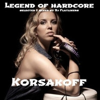 legend of hardcore  korsakoff by Dj Flatliners