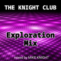 THE KNIGHT CLUB #19 - Exploration Mix by Mike Knight