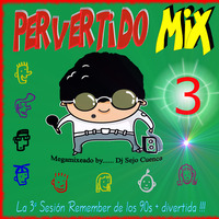 PERVERTIDO MIX 3 by Dj Sejo Cuenca by djsejocuenca