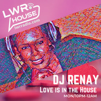 DJ Renay - Love Is In The House by DJ Renay Soulful House Sessions