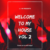 Welcome To My House Vol 2 by L-J-W
