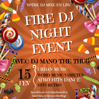 FIRE DJ NIGHT FEVER SOIREE N°13 AVEC DJ MANO THE THUG by MMP-V-VIP-CLUB DISCOTHEQUE / TEAM PRO DJ'z 229