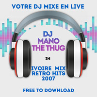 IVOIR MIX RETRO MIXTAPE DE 2007 BY DJ MANO THE THUG by MMP-V-VIP-CLUB DISCOTHEQUE / TEAM PRO DJ'z 229