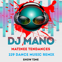 229 DANCE MUSIC HITS SHOW TIME WITH DJ MANO THE THUG by MMP-V-VIP-CLUB DISCOTHEQUE / TEAM PRO DJ'z 229