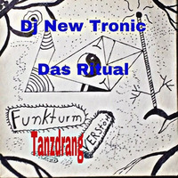 dj new tronic presents das Ritual Tanzdrang  20.05.2020 by New Tronic
