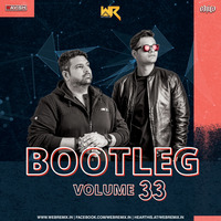 Bootleg Vol. 33 - DJ Ravish &amp; DJ Chico