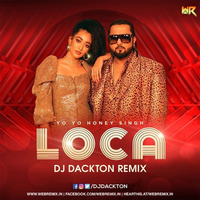 Loca (Remix) Yo Yo Honey Singh - DJ Dackton by WR Records