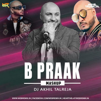 B Praak Mashup - DJ Akhil Talreja by WR Records