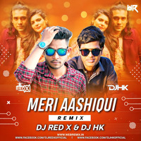 Meri Aashiqui (Remix) - DJ HK x DJ Red by WR Records