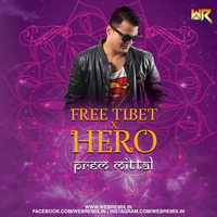 Free Tibet X Hero Mashup By Prem Mittal by WR Records