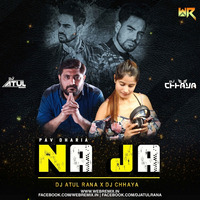 NA JA ( Pav Dharia ) - DJ Chhaya X DJ Atul Rana by WR Records