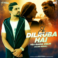 Ek Dilruba Hai (Club Remix) - VDJ Rahul Delhi by WR Records