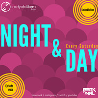Night &amp; Day mixed by BERK INAL @ RADIO BILKENT #028 (LIMITED EDITION) by berkinal