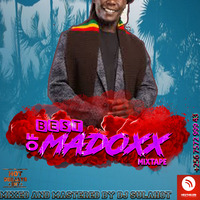 Best of Madoxx{Reggae} - Dj SulaHot { Hot Deejays Ent} by Dj SulaHot the king