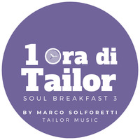 1 Ora di Tailor - Soul Breakfast 3 by Tailor Music