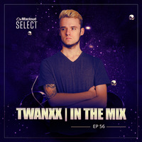 Twanxx | In The Mix EP. 056 by Twanxx