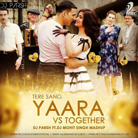 Dj Parsh Ft.Dj Mohit Singh - Tere Sang Yaara Vs Together (Mashup) by Mohit Singh (Maihais)