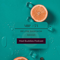 MBP #53 guest mix by Below Bangkok by Mad Buddies Podcast