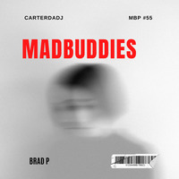 MBP #55 guest mix by Brad P by Mad Buddies Podcast