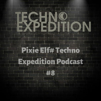 Pixie Elf @ Techno Expediton Podcast #8 by TechnoExpedition