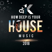 Dj K-One How Deep Is Your House Music 2018 by Dj K-One
