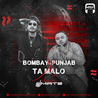 Bombay To Punjab X Ta Malo - Dj Matz (Mashup) by Welcome 2 DJs