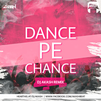 Dance Pe Chance (Remix) - Dj Akash by Welcome 2 DJs