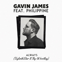 Gavin James - Always (SylenthStar X By-U bootleg) by By-U