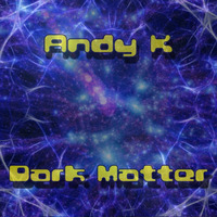 Dark Matter by Andy Kittner